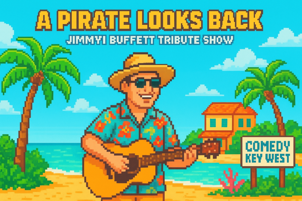 A Pirate Looks Back: Jimmy Buffett Tribute Show at Comedy Key West - Comedy Key West - 2026-04-16